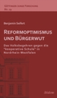 Image for Reformoptimismus und Burgerwut: Das Volksbegehren gegen die kooperative Schule&amp;quote; in Nordrhein-Westfalen