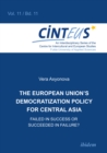 Image for The European Union&#39;s Democratization Policy for Central Asia: Failed in Success or Succeeded in Failure?