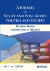 Image for Journal of Soviet and Post-Soviet Politics and Society: 2015/1: The Russian Media and the War in Ukraine