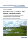 Image for Socio-economic foundations of the Russian post-Soviet regime: the resource-based economy and estate-based social structure of contemporary Russia