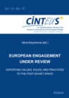 Image for European Engagement Under Review: Exporting Values, Rules, and Practices to the Post-Soviet Space