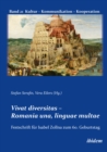 Image for Vivat diversitas : Romania una, linguae multae. Festschrift fur Prof. Dr. Isabel Zollna zum 60. Geburtstag
