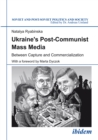 Image for Ukraine&#39;s Post-Communist Mass Media - Between Capture and Commercialization