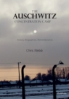 Image for Auschwitz Concentration Camp: History, Biographies, Remembrance
