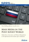Image for Mass Media in the Post-Soviet World: Market Forces, State Actors, and Political Manipulation in the Informational Environment after Communism