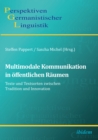 Image for Multimodale Kommunikation in offentlichen Raumen: Texte und Textsorten zwischen Tradition und Innovation