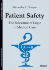 Image for Patient Safety: The Relevance of Logic in Medical Care