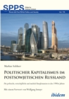 Image for Politischer Kapitalismus im postsowjetischen Russland: Die politische, wirtschaftliche und mediale Transformation in den 1990er Jahren