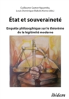 Image for Etat et Souverainete: Enquete philosophique sur le theoreme de la legitimite moderne