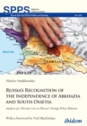 Image for Russia&#39;s Recognition of the Independence of Abkhazia and South Ossetia: Analysis of a Deviant Case in Moscow&#39;s Foreign Policy Behavior