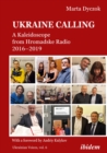 Image for Ukraine Calling: A Kaleidoscope from Hromadske Radio 2016-2019
