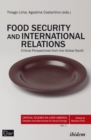 Image for Food Security and International Relations: Critical Perspectives From the Global South
