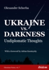 Image for Ukraine vs. Darkness: Undiplomatic Thoughts