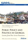 Image for Public Policy and Politics in Georgia: Lessons from Post-Soviet Transition