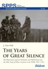 Image for Years of Great Silence: The Deportation, Special Settlement, and Mobilization into the Labor Army of Ethnic Germans in the USSR, 1941-1955