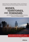 Image for Bodies, Territories, and Feminisms: Latin American Compilation of Political Practices, Theories, and Methodologies