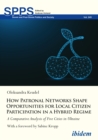 Image for How Patronal Networks Shape Opportunities for Local Citizen Participation in a Hybrid Regime: A Comparative Analysis of Five Cities in Ukraine