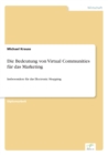 Image for Die Bedeutung von Virtual Communities fur das Marketing : Insbesondere fur das Electronic Shopping