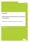 Image for Elektronische Dissertationen an deutschen Universitaten : Produktion, Archivierung, Erschließung und Bereitstellung