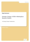Image for Strategic Design of B2B e-Marketplace Business Models