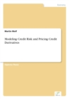 Image for Modeling Credit Risk and Pricing Credit Derivatives