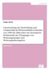 Image for Untersuchung der Entwicklung und Chrakteristik der Wohnmobilitat in Dresden von 1990 bis 2000 unter der besonderen Problematik des UEberganges von Wohnungsmangel zum Wohnungsuberangebot