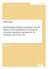Image for International valuation standards and the impact of IAS and Basel II on property valuation standards and practice in Germany and in the UK