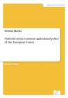 Image for Outlook on the common agricultural policy of the European Union