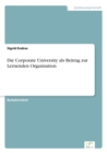 Image for Die Corporate University als Beitrag zur Lernenden Organisation