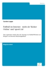 Image for Fussball im Internet - mehr als &#39;Kicker Online&#39; und &#39;sport1.de&#39; : Eine explorative Studie uber die Nutzung von Fussball-Websites am Beispiel von Borussia Moenchengladbach