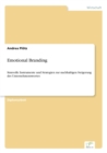 Image for Emotional Branding : Sinnvolle Instrumente und Strategien zur nachhaltigen Steigerung des Unternehmenswertes
