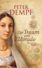 Image for Der Traum von Eldorado: Historischer Roman