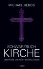 Image for Schwarzbuch Kirche: Und fuhre uns nicht in Versuchung