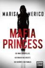 Image for Mafia Princess: Ich war skrupellos. Ich brach das Gesetz. Ich gehorte zur Familie.