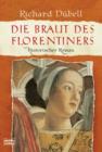 Image for Die Braut des Florentiners: Historischer Roman
