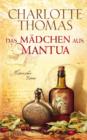 Image for Das Madchen aus Mantua: Historischer Roman