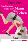 Image for Und immer war&#39;s der Mann furs Leben: Roman