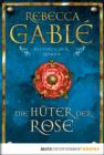 Image for Die Huter der Rose: Historischer Roman