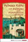 Image for Der Konig der purpurnen Stadt: Historischer Roman