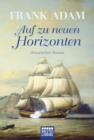 Image for Auf zu neuen Horizonten: Historischer Roman