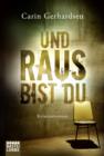 Image for Und raus bist du: Kriminalroman