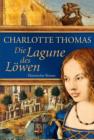 Image for Die Lagune des Lowen: Historischer Roman