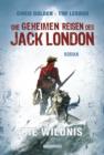 Image for Die geheimen Reisen des Jack London: Die Wildnis