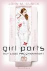 Image for Girl Parts - Auf Liebe programmiert