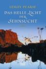 Image for Das helle Licht der Sehnsucht: Roman