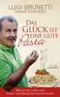 Image for Das Gluck ist eine gute Pasta: Wie ich die Liebe zum Essen nach Bella Germania brachte