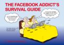 Image for Facebook Addict&#39;s Survival Guide