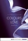 Image for Colours of Love - Entfesselt: Roman