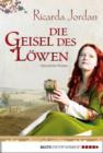 Image for Die Geisel des Lowen: Historischer Roman