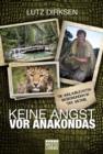 Image for Keine Angst vor Anakondas: Die unglaublichsten Begegnungen in der Wildnis